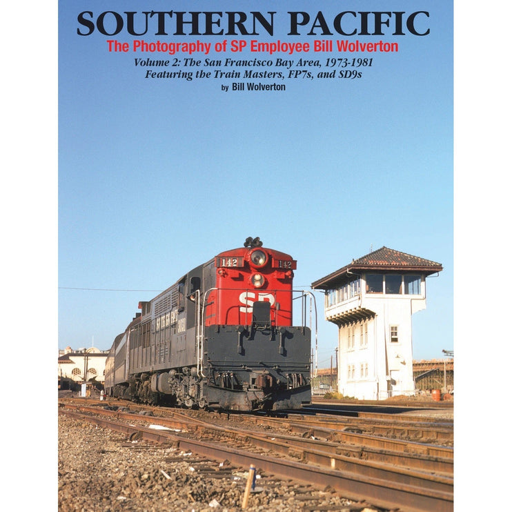 Morning Sun Books Southern Pacific The Photography of Bill Wolverton Volume 2: The San Francisco Bay Area, 1973-1981