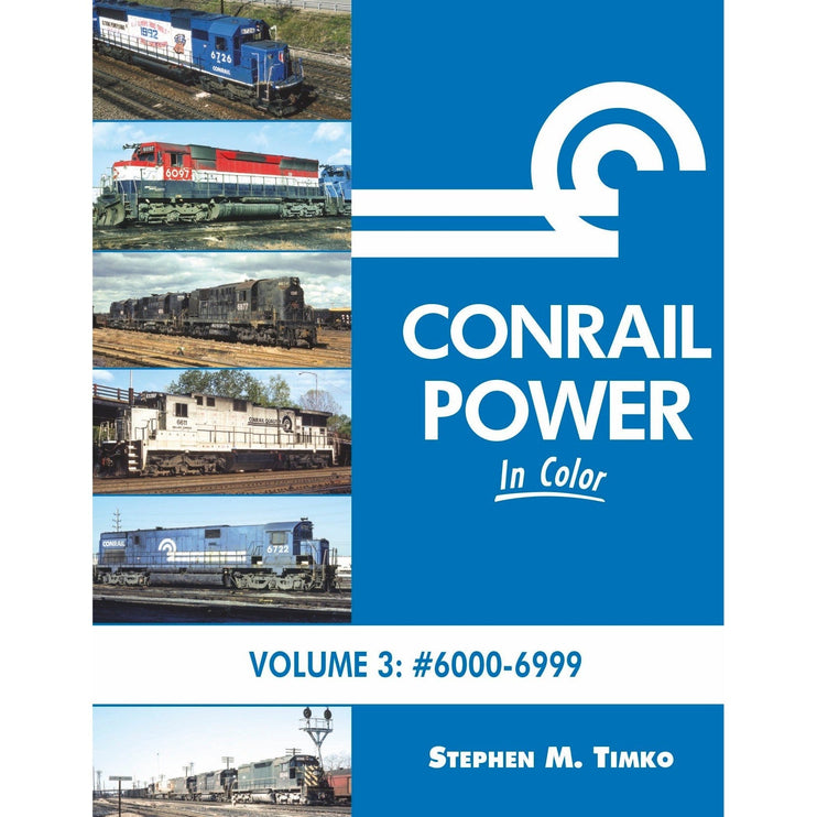 Morning Sun Books Conrail Power In Color Volume 3: #6000-6999