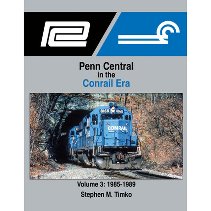 Morning Sun Books Penn Central in the Conrail Era Volume 3: 1985-1989