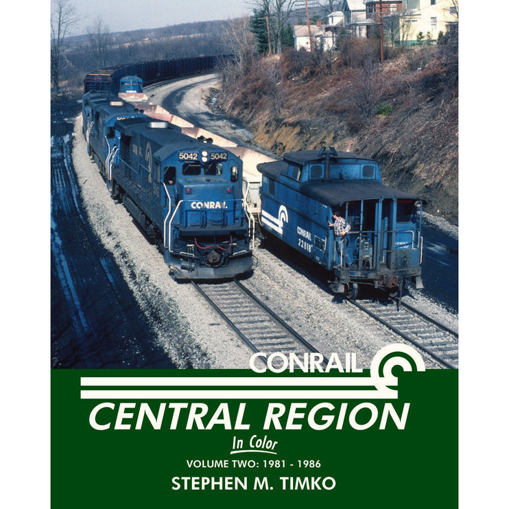 Morning Sun Books Conrail Central Region In Color, Volume 2: 1981-1986