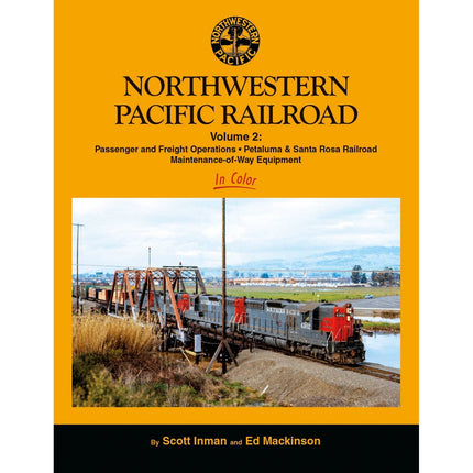 Morning Sun Books Northwestern Pacific Railroad Volume 2: Passenger and Freight Operations, Petaluma & Santa Rosa Railroad, Maintenance-of-Way Equipment In Color