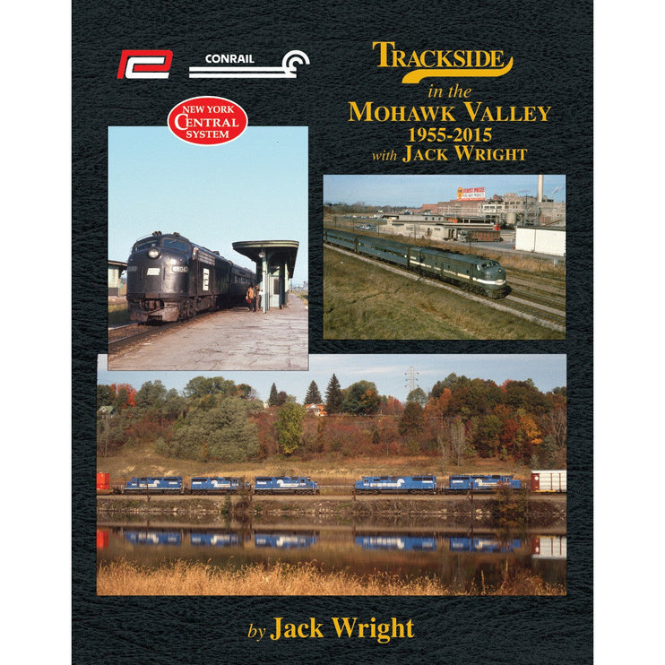 Morning Sun Books Trackside Mohawk Valley 1955-2015 with Jack Wright (Trk #111)