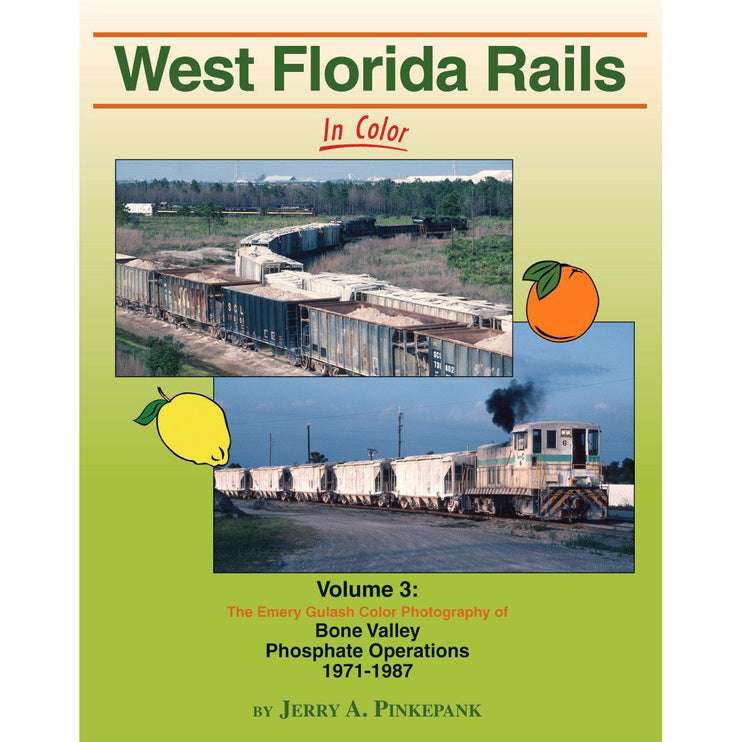 Morning Sun Books West Florida Rails In Color Volume 3: Bone Valley Phosphate Operations 1971-87